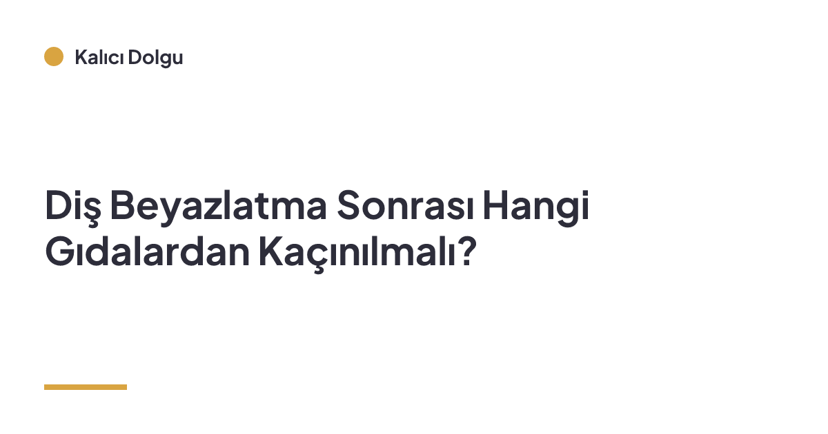 Diş Beyazlatma Sonrası Hangi Gıdalardan Kaçınılmalı?
