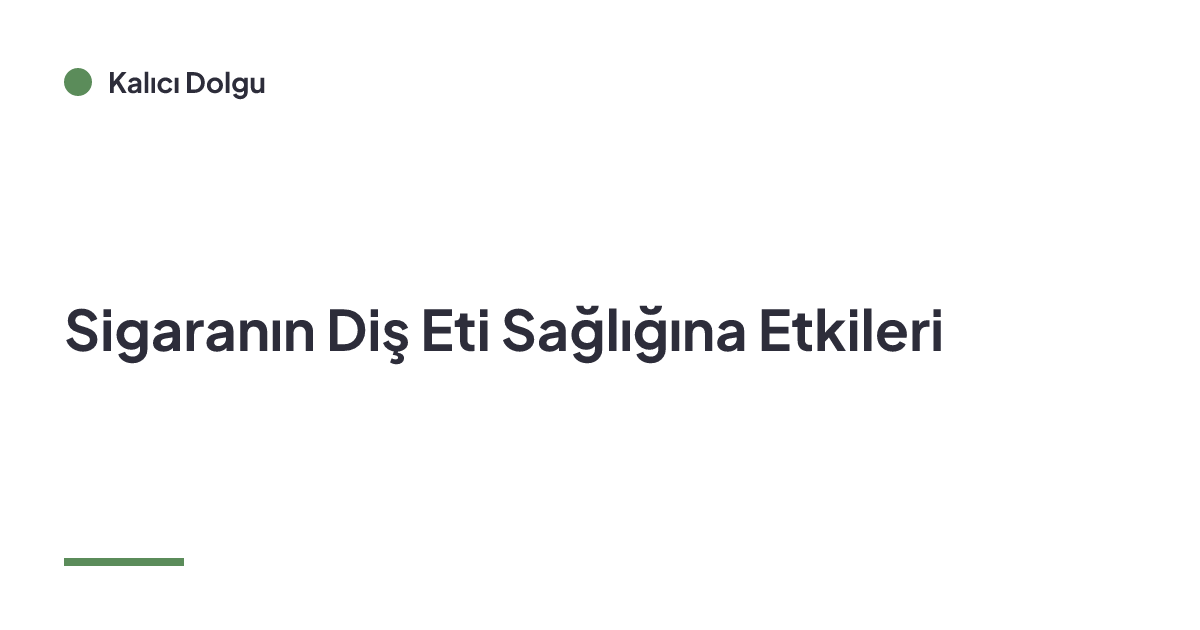 Sigaranın Diş Eti Sağlığına Etkileri