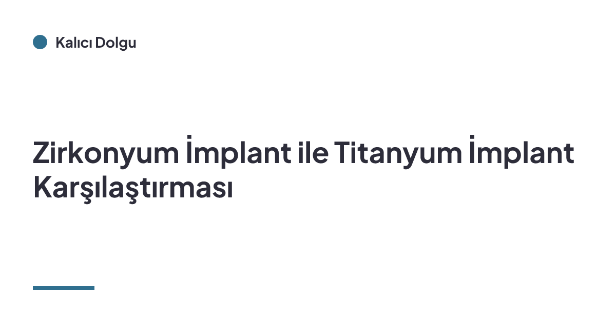 Zirkonyum İmplant ile Titanyum İmplant Karşılaştırması